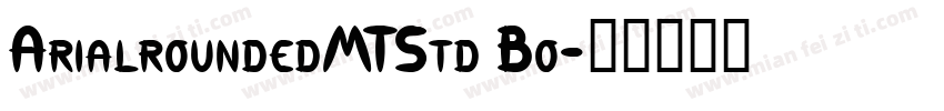 ArialroundedMTStd Bo字体转换